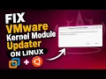 Fix VMware Kernel Module Updater on Linux