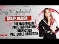 Easy to GRASP Polymorphism Pure Fabrication Indirection Protected Variation