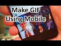 How to make GIF using Mobile GIF Kaise banate hai 2020