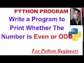 Python Program To Print Whether the Number is Even or ODD even odd program in python