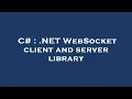 C NET WebSocket client and server library