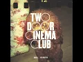 Download Lagu Two Door Cinema Club - Undercover Martyn Extended Mix (Audio)