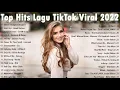 TOP Hits On Spotify 2022 | Lagu Terbaru 2022 | TikTok Viral