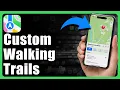 How To Create Custom Hiking And Walking Trails On Apple Maps