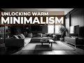 Unlocking Warm Minimalism What Is It and How to Transform Your Space