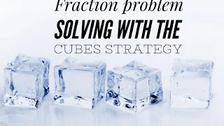 Fraction Problem Solving with the CUBES Strategy