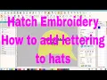 Learn to Digitize Hatch Embroidery How to add lettering to Hats