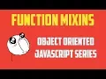 Mixins in JavaScript Object Oriented Programming Series - Part 8