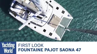 Fountaine Pajot Saona 47 | First Look | Yachting World
