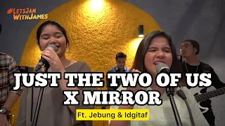 Download Just the Two of Us X Mirror [MEDLEY] - Jebung \u0026 Idgitaf ft. Fivein #LetsJamWithJames MP3