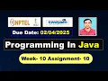 Programming in Java week 10 assignment Answers Solutions nptel assignment 10 Jan 2025