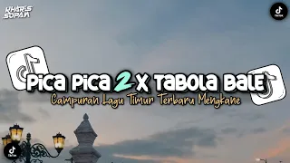dj pica pica 2 x tabola bale campuran lagu timur viral terbaru 2025 kharis sopan 