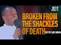 Lagu BROKEN FROM THE SHACKLES OF DEATH || REV FR EJIKE MBAKA
