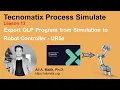Tecnomatix Process Simulate Lesson 13 - Exporting OLP Program from Simulation to UR5e Controller