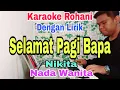 Download Lagu KARAOKE Selamat Pagi Bapa | Nada Wanita | Nikita | Nada Dasar D=Do