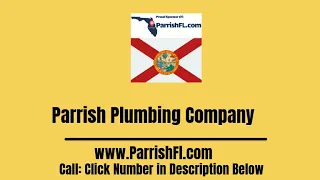 Best Plumber or Plumbing Company in Parrish Florida area code 941