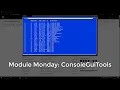 Module Monday ConsoleGuiTools