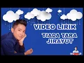 Download Lagu TIADA TARA - JIRAYUT (VIDEO LIRIK)