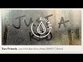 Two Friends - Just A Kid (feat. Kevin Writer) [MIKEY C Remix]