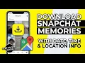 Download Snapchat Memories with Captions Date Time Location Info - Step-by-Step Guide OUTDATED