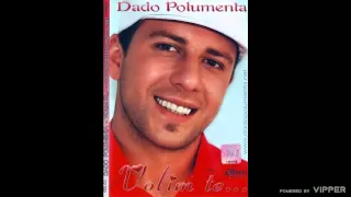 Download Dado Polumenta - Gdje si sad - (Audio 2007) MP3