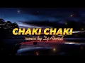 Download Lagu Chaki Chaki (remix by dj Akmal)