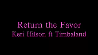 return the favor keri hilson ft timbaland hq lyrics 