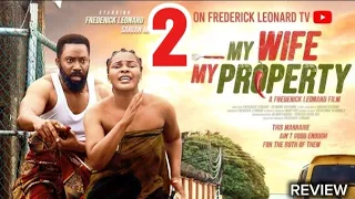 my wife my property 2 lastest nigeria movie 2025 frederick leonard sarian martin moviereview
