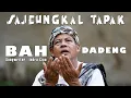 Download Lagu BAH DADENG - SAJEUNGKAL TAPAK - (OFFICIAL MUSIC VIDEO )