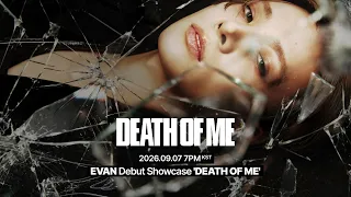 EVAN (에반) Debut Showcase 'DEATH OF ME'