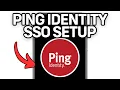 Ping Identity Sso Setup Full Guide 2025