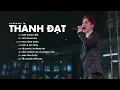 Download Lagu Tuyển Tập Các Những Ca Khúc Hay Nhất Của THÀNH ĐẠT Download Lagu Tuyển Tập Các Những Ca Khúc Hay Nhất Của THÀNH ĐẠT