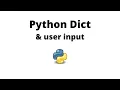 Python Dictionaries and User Input