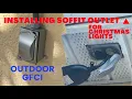 How to Install Outdoor Soffit Electrical Outlet Christmas Light Outlet