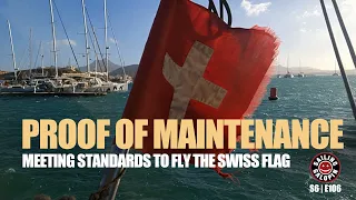 Proof Of Maintenance | Meeting Strict Swiss Standards To Fly The Swiss Flag On My Boat | S6 Epsd 106