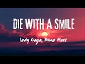 Die With A Smile – Lady Gaga \u0026 Bruno Mars (Lyrics Video)