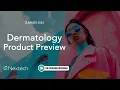 WEBINAR Summer 2024 Dermatology Product Release