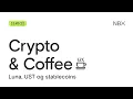 Lagu Crypto\u0026Coffee: Hva skjedde egentlig med Luna og UST? [16.05.22]
