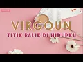 Download Lagu 🎵 VIRGOUN | Titik Balik Di Hidupku | Lirik Video