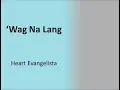 Download Lagu 'Wag Na Lang - Heart Evangelista [lyric video]