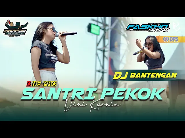 Download MP3 DINI KURNIA - SANTRI PEKOK | KRADENAN REBOUND x ONE PRO || FASKHO SENGOX AUDIO || ELITGM