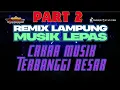 Download Lagu REMIX LAMPUNG PART 2 TERBANGGI BESAR MUSIK LEPAS CAKRA MUSIK ‼️