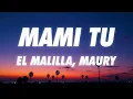 El Malilla, Maury - Mami Tú (Letra/Lyrics)