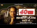 Download Lagu Rahat Fateh Ali Khan - Ishq-E-Jaan (Lyrical Video) | Anjaan Sagri, Shahab Allahabadi | YNR