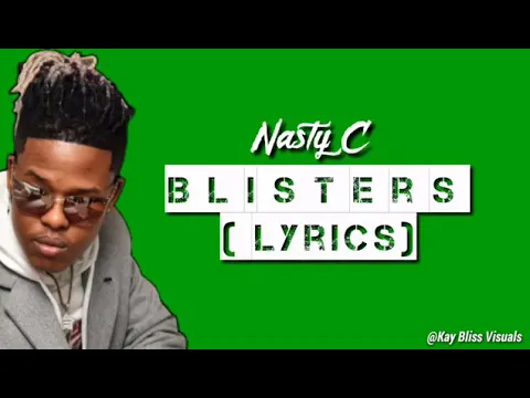 Download MP3 Nasty C blisters lyrics