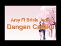 Download Lagu Arsy Widianto, Brisia Jodie - Dengan Caraku (Lyrics)