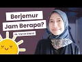 KAPAN JAM TERBAIK UNTUK BERJEMUR + MEMICU SINTESIS VITAMIN D? dr. Vania Utami