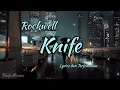 Download Lagu Knife - Rockwell (Lirik Lagu Terjemahan)
