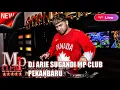 DJ ARIE SUGANDI 08 MARET 2021 MP CLUB PEKANBARU