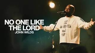 No One Like The Lord - Bethel Music, John Wilds